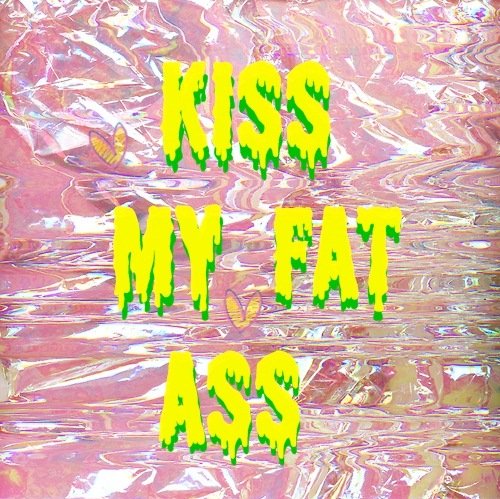 Kiss Fat Ass 55